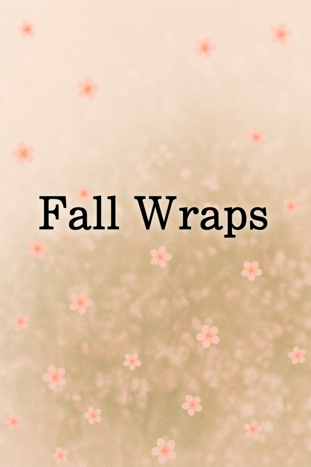 Fall Wraps