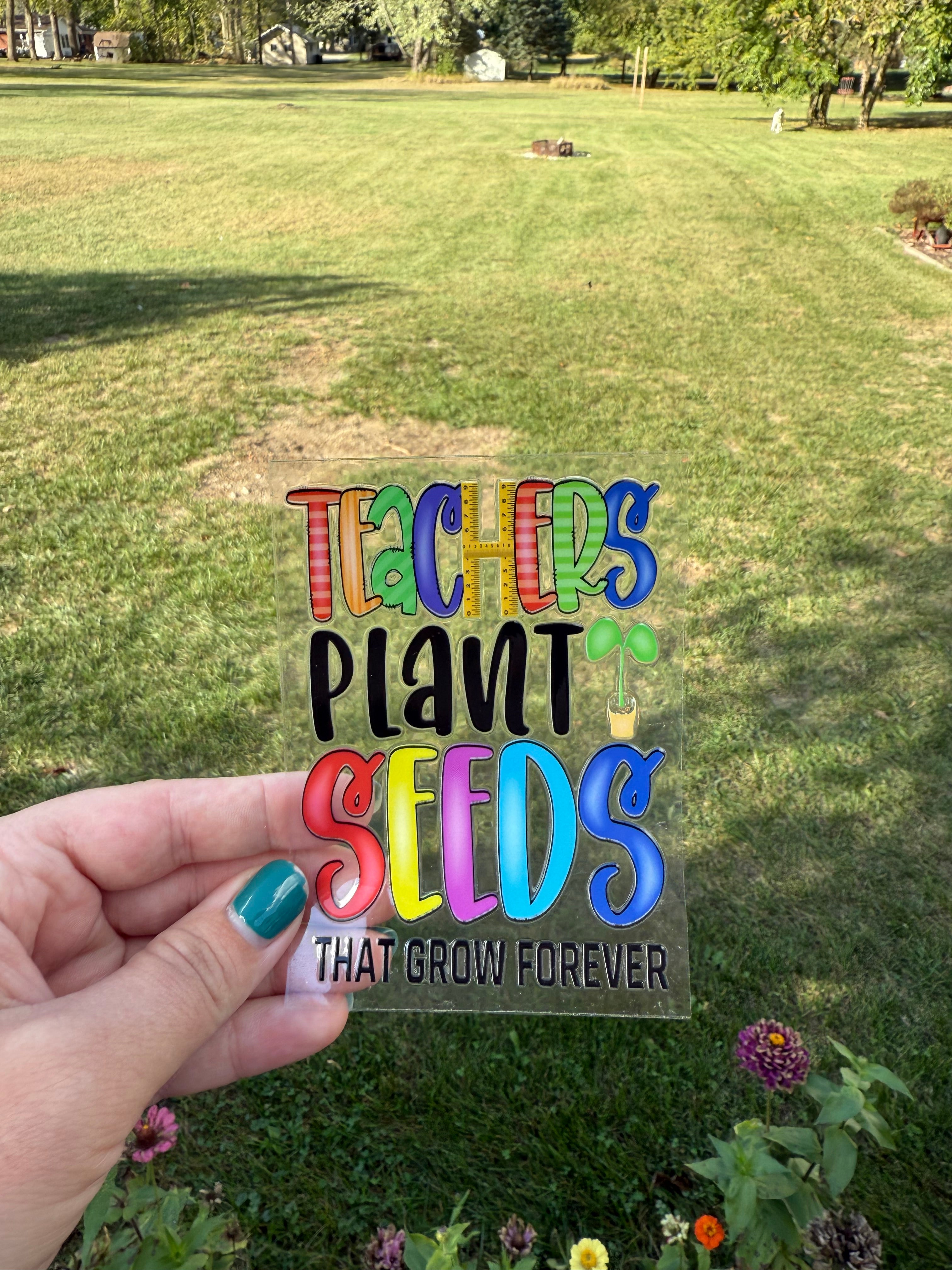 Teachers Plant Seeds Decal